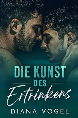 E-Book (epub) Die Kunst des Ertrinkens von Diana Vogel
