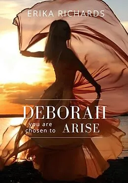 E-Book (epub) Deborah You Are Chosen To Arise von Erika Richards