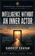 E-Book (epub) Intelligence Without an Inner Actor von Sandeep Chavan