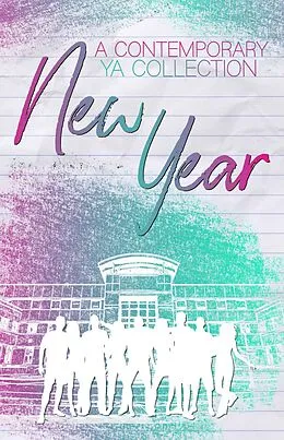 E-Book (epub) New Year: A Contemporary YA Collection von Cara North, Emily Camp, Rk Phillips