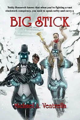 E-Book (epub) Big Stick von Michael A. Ventrella