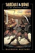 E-Book (epub) Shackle and Bone: Book One von Balogun Ojetade