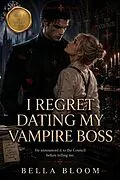E-Book (epub) I Regret Dating My Vampire Boss von Bella Bloom