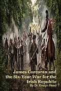 E-Book (epub) James Corcoran and the Six-Year War for the Irish Republic von Gustave Doyle