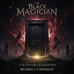 E-Book (epub) The Black Magician IV The Father of Shadows von Ricardo J. S. Marques
