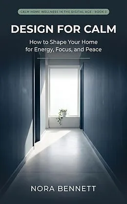 E-Book (epub) Design for Calm von Nora Bennett