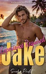 E-Book (epub) Experience Required: Jake: Ein Reverse Age Gap Roman von Sandra Paulet