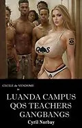 E-Book (epub) Luanda Campus QOS Teachers Gangbangs von Cyril Norbay