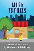 E-Book (epub) Clued to Pieces von Barbara Schlichting