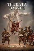 E-Book (epub) The Bata Dancer von Rotimi Ogunjobi