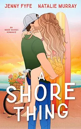 E-Book (epub) A Shore Thing: A small-town summer romance von Jenny Fyfe, Natalie Murray