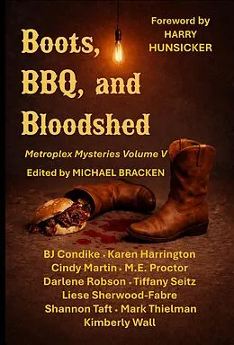 E-Book (epub) Boots, BBQ, and Bloodshed von Sisters In Crime North Dallas, Shannon Taft, Mark Thielman