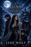 E-Book (epub) The Luna They Left for Dead von Jade Wolf