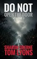 E-Book (epub) Do Not Open the Door: Volume 3 von Sharon Oberne, Tom Lyons