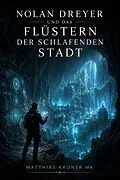 E-Book (epub) Nolan Dreyer und das Flüstern der schlafenden Stadt von Matthias Kroner Mk