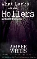 E-Book (epub) What Lurks in the Hollers & other Eldritch Horrors von Amber Willis