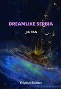 E-Book (epub) Dreamlike Serbia von Jia Yan