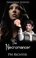 E-Book (epub) The Necromancer - Book 1: (Paranormal Suspense) von P. M. Richter