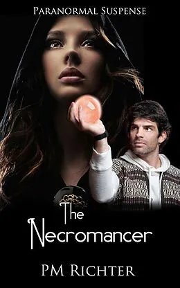 E-Book (epub) The Necromancer - Book 1: (Paranormal Suspense) von P. M. Richter