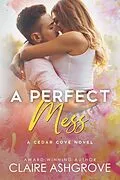 E-Book (epub) A Perfect Mess von Claire Ashgrove