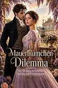 E-Book (epub) Das Mauerblümchen Dilemma von Elowen Haverbrook