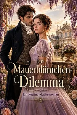 E-Book (epub) Das Mauerblümchen Dilemma von Elowen Haverbrook