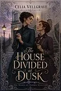 E-Book (epub) The House Divided at Dusk von Celia Vellgrave