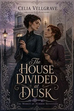 E-Book (epub) The House Divided at Dusk von Celia Vellgrave