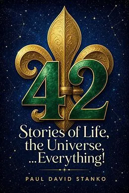E-Book (epub) 42 Stories Of Life, The Universe...Everything von Paul David Stanko