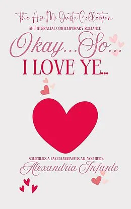 E-Book (epub) Okay...So...I Love Ye.. von Alexandria Infante