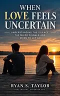 E-Book (epub) When Love Feels Uncertain von Ryan Taylor