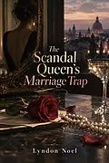 E-Book (epub) The Scandal Queen's Marriage Trap von Lyndon Noel