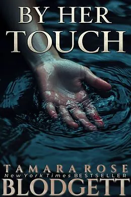 E-Book (epub) By Her Touch von Tamara Rose Blodgett, Marata Eros, T. R. Terhune