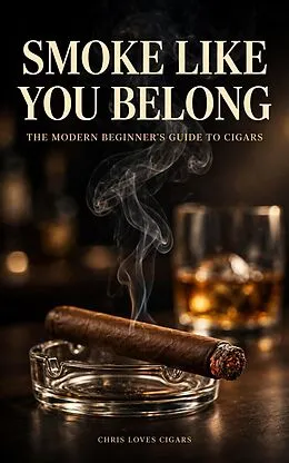 E-Book (epub) Smoke Like You Belong von Christopher Edwards, Chris Loves Cigars
