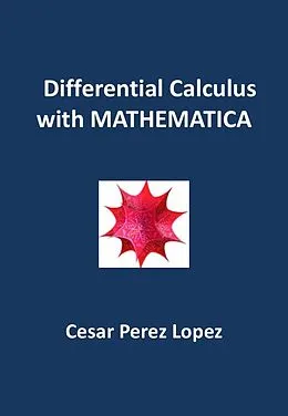 E-Book (epub) Differential Calculus with MATHEMATICA von Angeles Lopez, Cesar Perez Lopez