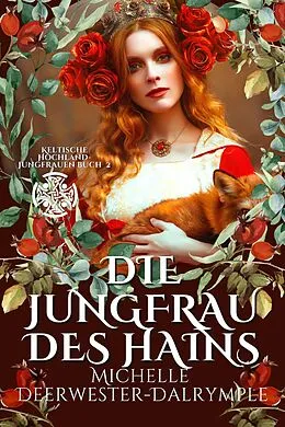 E-Book (epub) Die Jungfrau des Hains von Michelle Deerwester-Dalrymple