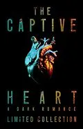 E-Book (epub) The Captive Heart von Ivy Penn, Cassia Quinn, Vex Anderson