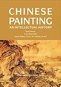 E-Book (epub) Chinese Painting: An Intellectual History von Deng Qiaobin, Zhao Youbin, Zhang Zhiqing