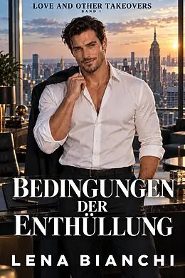 E-Book (epub) BEDINGUNGEN DER ENTHÜLLUNG von Lena Bianchi