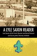 E-Book (epub) A Lyle Saxon Reader: Lost Stories of the French Quarter and Buried Treasure von Lyle Saxon