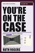 E-Book (epub) You're on the Case: Volume Two von Ruth Rogers