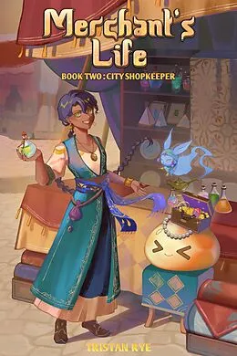 E-Book (epub) Merchant's Life #2: City Shopkeeper (A Cozy Fantasy LitRPG) von Tristan Rye
