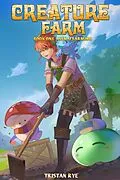 E-Book (epub) Creature Farm #1: Isekai Farming (A Cozy Monster Evolution LitRPG) von Tristan Rye
