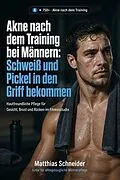 E-Book (epub) Akne nach dem Training bei Männern von Matthias Schneider