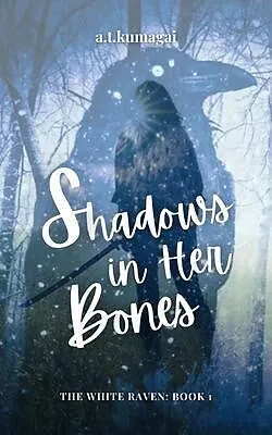 E-Book (epub) Shadows in Her Bones von A. T. Kumagai