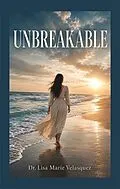 E-Book (epub) Unbreakable von Lisa Marie Velasquez