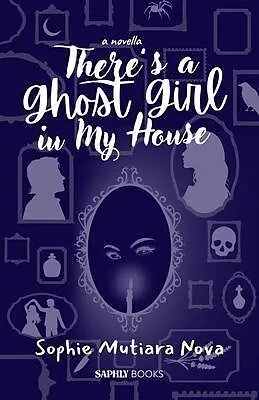 E-Book (epub) There's a Ghost Girl in my House von Sophie Mutiara Nova