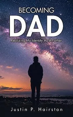 E-Book (epub) Becoming Dad von Justin P. Hairston