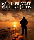 E-Book (epub) My Life Vest is Christ Jesus von Steve J. Dubois