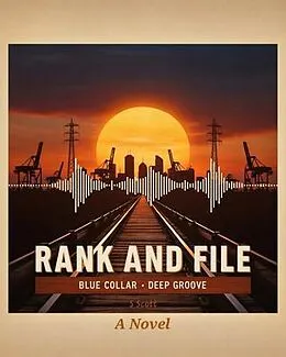 E-Book (epub) RANK AND FILE Blue Collar, Deep Groove A Novel von S. Scott